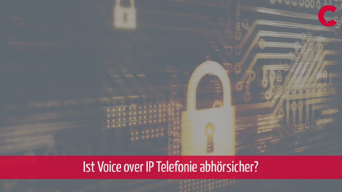 Ist Voice over IP Telefonie abhörsicher?