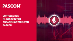 Vorteile des KI-gestützten Ansagensystems von pascom