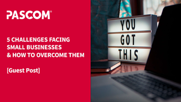 Small Business Challenges & How to Overcome Them