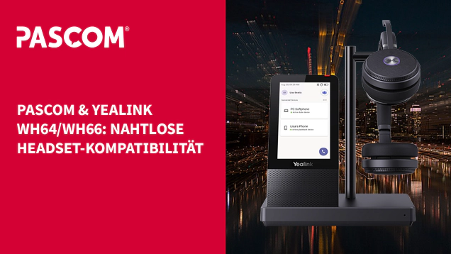 Unterstützung für Yealink WH64 und WH66 Headsets in der pascom App