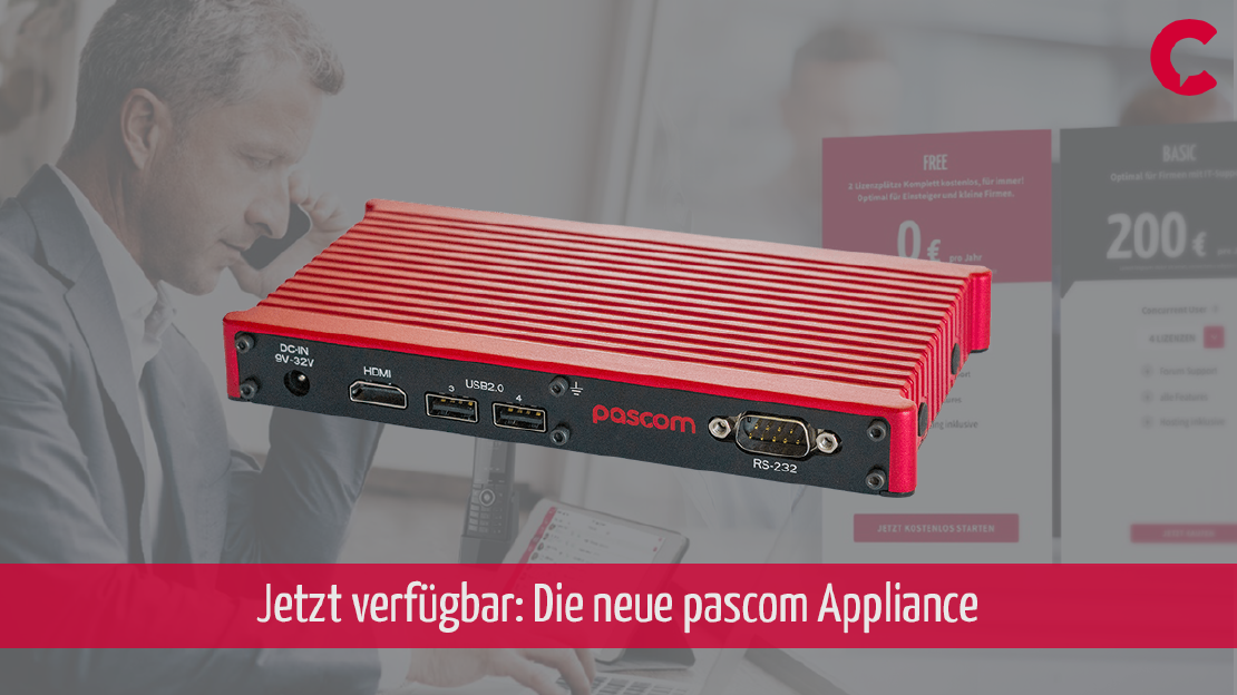 Jetzt verfügbar: Die neue pascom Appliance