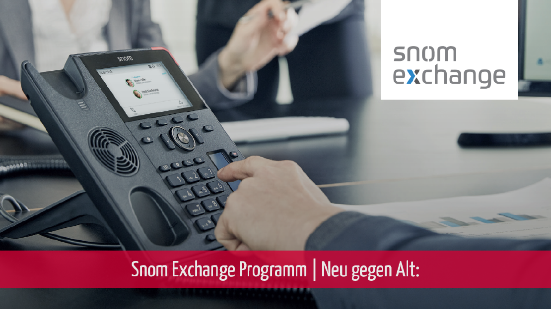 Snom Exchange Programm Neu gegen Alt