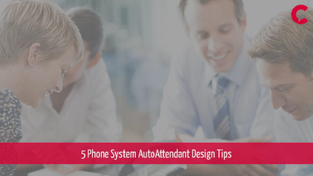 5 Phone System AutoAttendant Design Tips