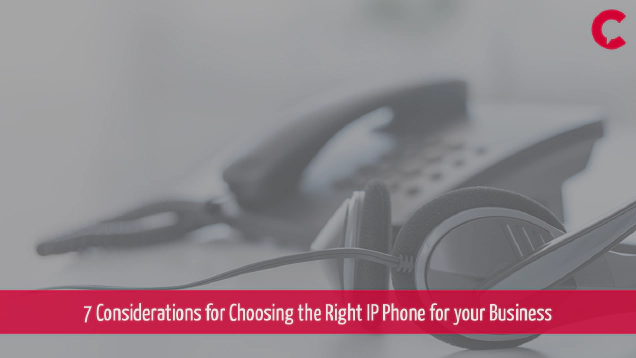 7 Considerations for Choosing an IP Phone