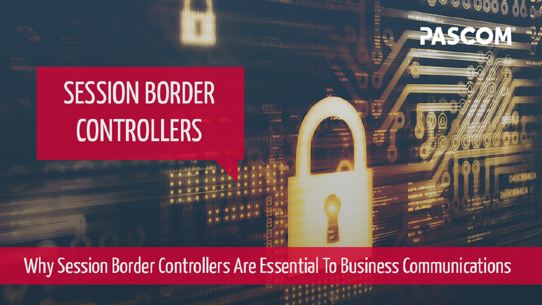 Why are Session Border Controllers (SBC) Important