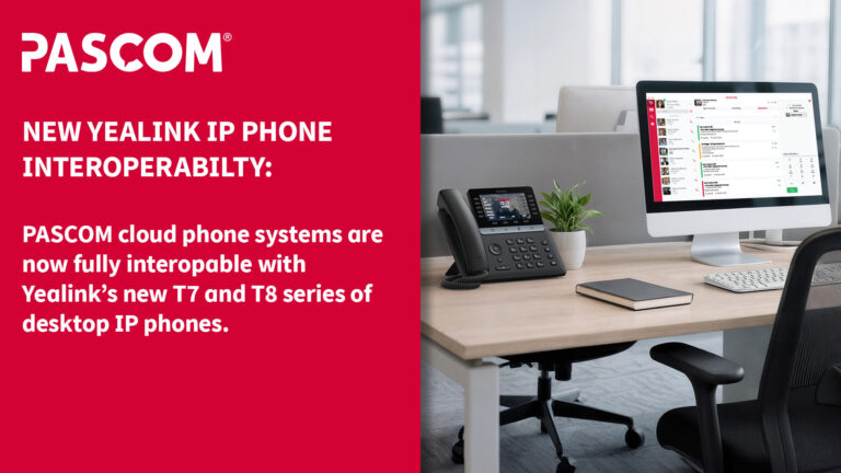 New PASCOM Interoperability with Yealink T7 & T8 Desktop VoIP Telephones